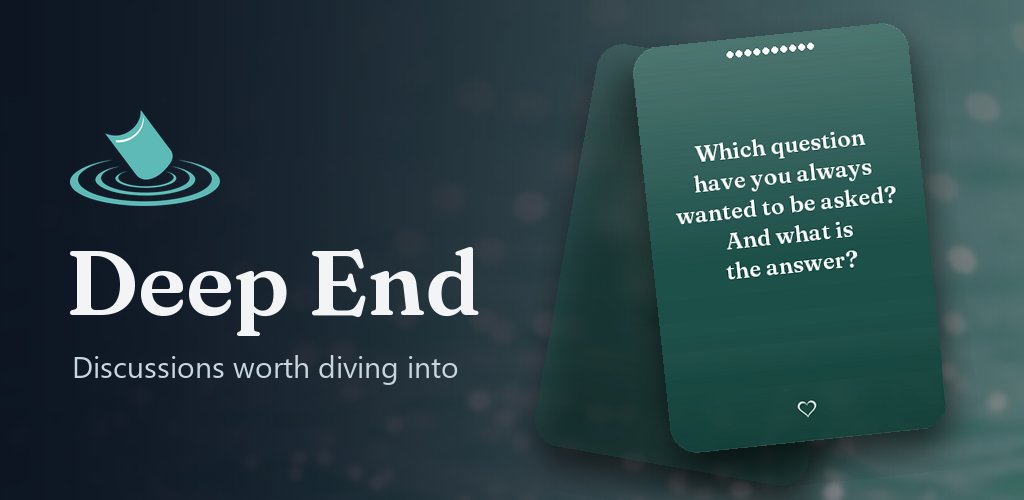 Deep End: a conversation card that reads "Which question have you always wanted to be asked? And what is the answer?"